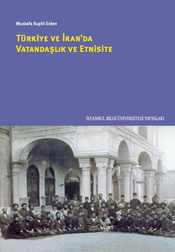 Türkiye ve İran'da Vatandaşlık ve Etnisite - Mustafa Suphi Erden - İst
