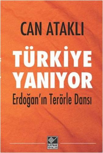 Türkiye Yanıyor - Can Ataklı - Kaynak Yayınları