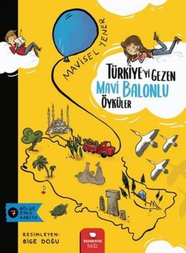 Türkiye'yi Gezen Mavi Balonlu Öyküler - Mavisel Yener - Redhouse Kidz 