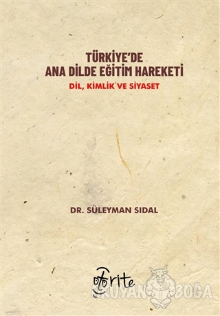 Türkiye'de Ana Dilde Eğitim Hareketi - Süleyman Sıdal - Otorite Yayınl
