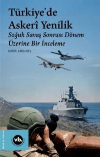 Türkiye'de Askeri Yenilik - Soğuk Savaş Sonrası Dönem Üzerine Bir İnce