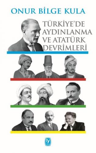Türkiye'de Aydınlanma ve Atatürk Devrimleri - Onur Bilge Kula - Tekin 