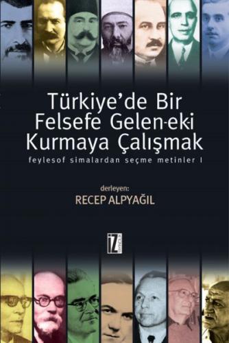 Türkiye'de Bir Felsefe Gelen-ek-i Kurmaya Çalışmak (Ciltli) - Recep Al