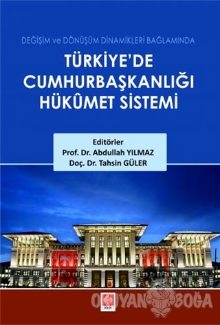 Türkiye'de Cumhurbaşkanlığı Hükümet Sistemi - Abdullah Yılmaz - Ekin B