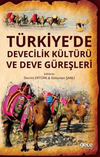 Türkiye'de Devecilik Kültürü Ve Deve Güreşleri - Devrim Ertürk - Gece 
