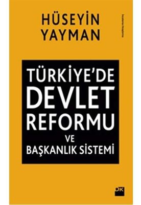 Türkiye'de Devlet Reformu ve Başkanlık Sistemi - Hüseyin Yayman - Doğa