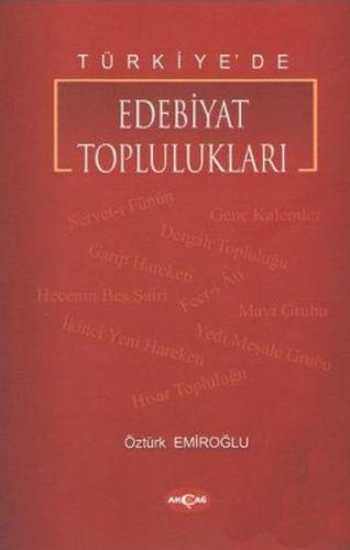 Türkiye'de Edebiyat Toplulukları - Öztürk Emiroğlu - Akçağ Yayınları -