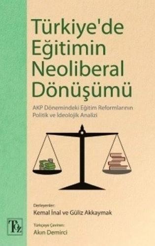 Türkiye'de Eğitimin Neoliberal Dönüşümü - Kolektif - Töz Yayınları