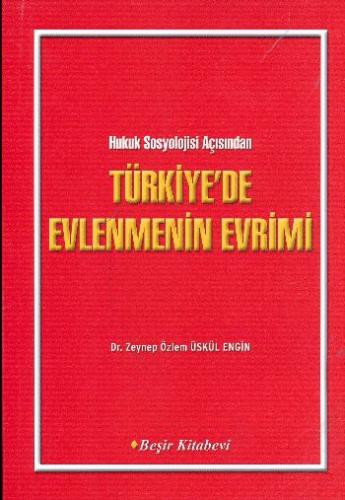 Türkiye'de Evlenmenin Evrimi - Zeynep Özlem Üskül Engin - Beşir Kitabe