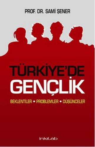 Türkiye'de Gençlik - Sami Şener - İnkılab Yayınları