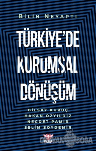 Türkiye'de Kurumsal Dönüşüm - Bilin Neyaptı - Pankuş Yayınları