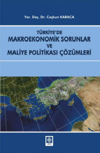 Türkiye'de Makroekonomik Sorunlar ve Maliye Politikası Çözümleri - Coş