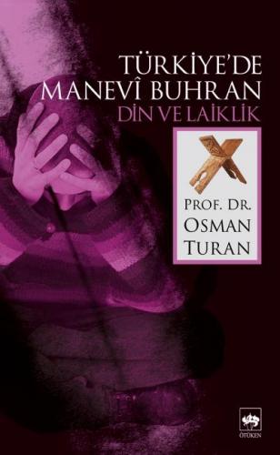 Türkiye'de Manevi Buhran Din ve Laiklik - Osman Turan - Ötüken Neşriya