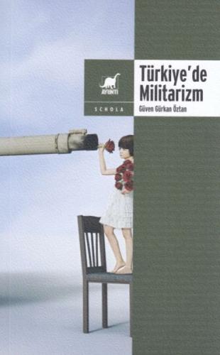 Türkiye'de Militarizm - Güven Gürkan Öztan - Ayrıntı Yayınları
