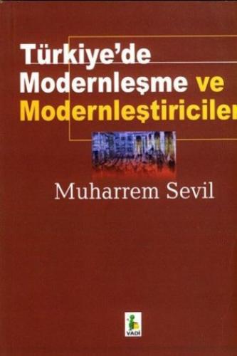 Türkiye'de Modernleşme ve Modernleştiriciler - Muharrem Sevil - Vadi Y