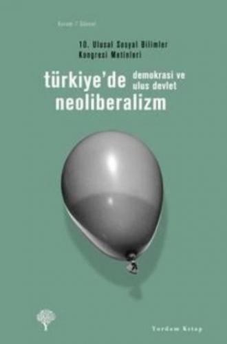 Türkiye'de Neoliberalizm, Demokrasi ve Ulus Devlet - Kolektif - Yordam