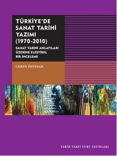 Türkiye'de Sanat Tarihi Yazımı (1970-2010)