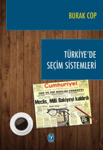 Türkiye'de Seçim Sistemleri - Burak Cop - Tekin Yayınevi