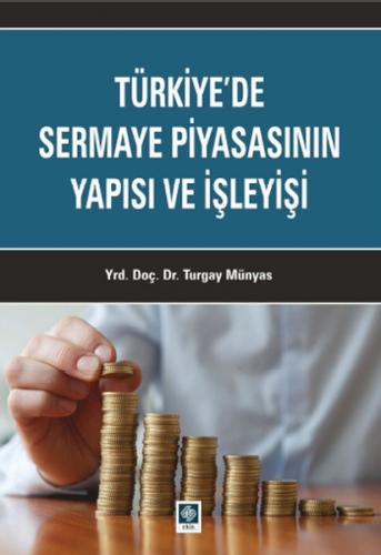 Türkiye'de Sermaye Piyasasının Yapısı ve İşleyişi - Turgay Münyas - Ek
