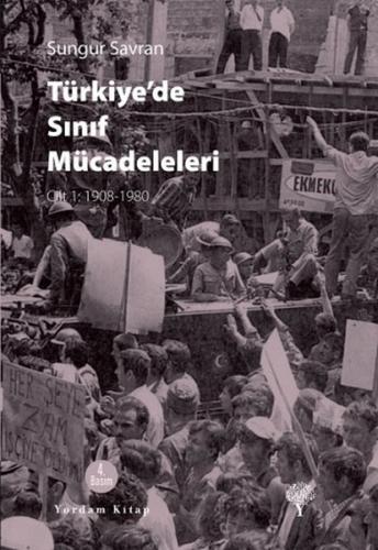 Türkiye'de Sınıf Mücadeleleri - Sungur Savran - Yordam Kitap