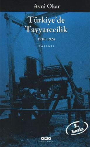 Türkiye'de Tayyarecilik (1910-1924) - Avni Okar - Yapı Kredi Yayınları