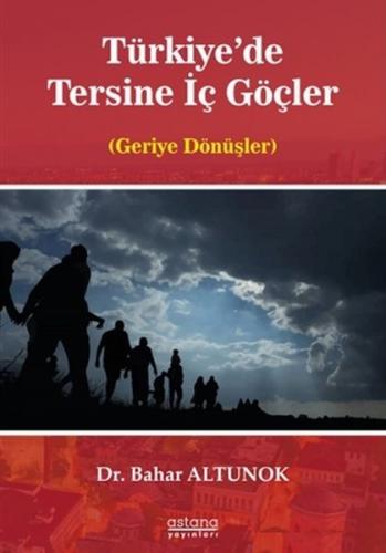 Türkiye'de Tersine İç Göçler - Bahar Altunok - Astana Yayınları