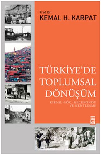 Türkiye'de Toplumsal Dönüşüm - Kemal H. Karpat - Timaş Yayınları