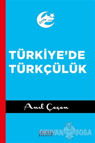 Türkiye'de Türkçülük - Anıl Çeçen - Astana Yayınları