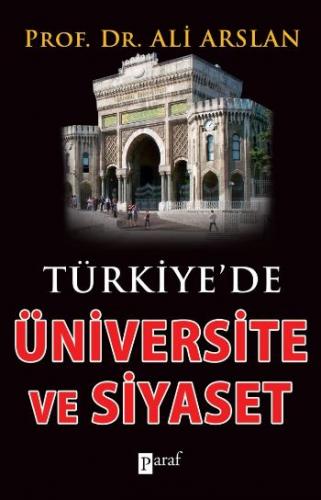 Türkiye'de Üniversite ve Siyaset - Ali Arslan - Paraf Yayınları