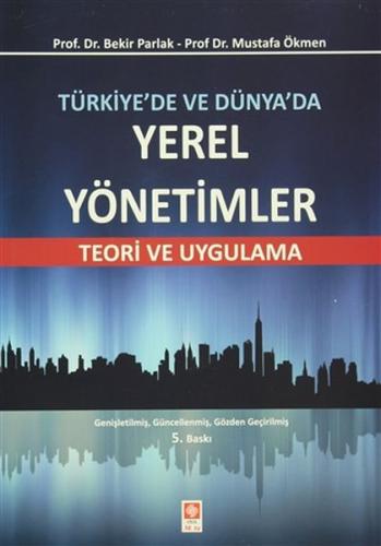 Türkiye'de ve Dünya'da Yerel Yönetimler - Bekir Parlak - Ekin Basım Ya
