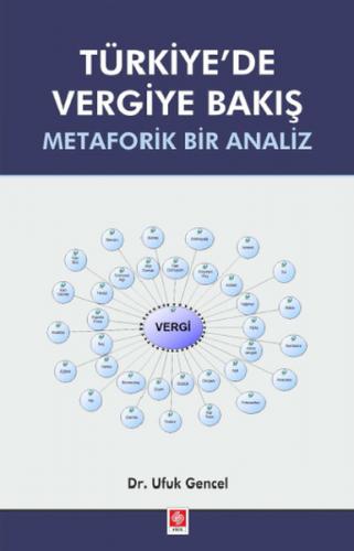 Türkiye'de Vergiye Bakış - Ufuk Gencel - Ekin Basım Yayın - Akademik K