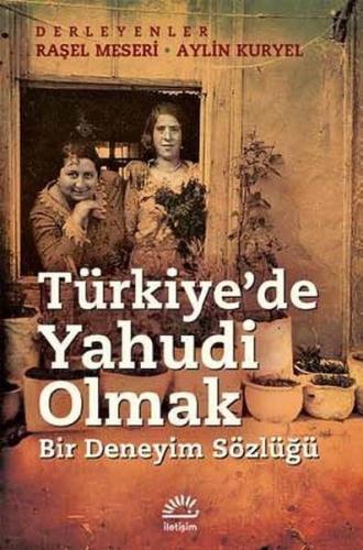 Türkiye'de Yahudi Olmak - Raşel Meseri - İletişim Yayınevi