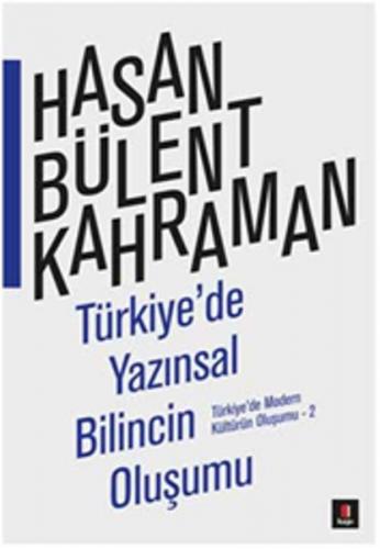 Türkiye'de Yazınsal Bilincin Oluşumu - Hasan Bülent Kahraman - Kapı Ya