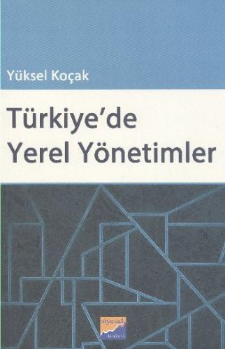 Türkiye'de Yerel Yönetimler - Yüksel Koçak - Siyasal Kitabevi - Akadem