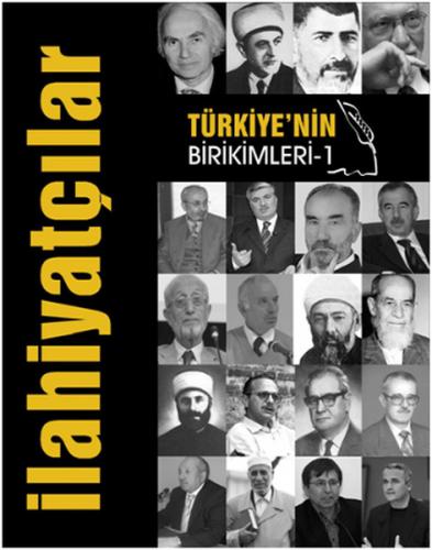 Türkiye'nin Birikimleri 1 - İlahiyatçılar - Kolektif - İlke Yayıncılık