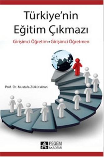 Türkiye'nin Eğitim Çıkmazı - Mustafa Zülküf Altan - Pegem Akademi Yayı