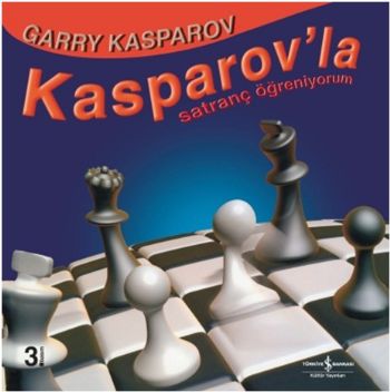 Kasparov'la Satranç Öğreniyorum - Garry Kasparov - İş Bankası Kültür Y