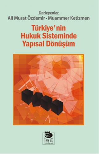 Türkiye'nin Hukuk Sisteminde Yapısal Dönüşüm - Ali Murat Özdemir - İmg