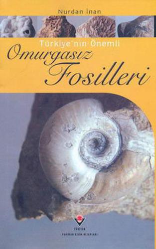 Türkiye'nin Önemli Omurgasız Fosilleri - Nurdan İnan - TÜBİTAK Yayınla