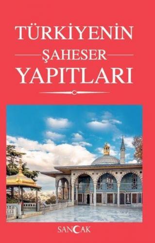 Türkiye'nin Şaheser Yapıtları - Kolektif - Sancak Yayınları