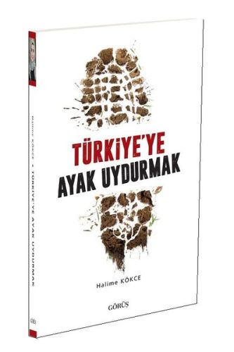 Türkiye'ye Ayak Uydurmak - Halime Kökce - Görüş Yayınları