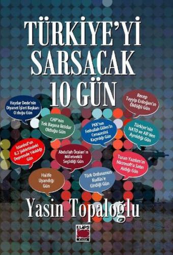 Türkiye'yi Sarsacak 10 Gün - Yasin Toplaoğlu - Elips Kitap