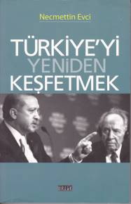 Türkiye'yi Yeniden Keşfetmek - Necmettin Evci - Birleşik Yayınevi
