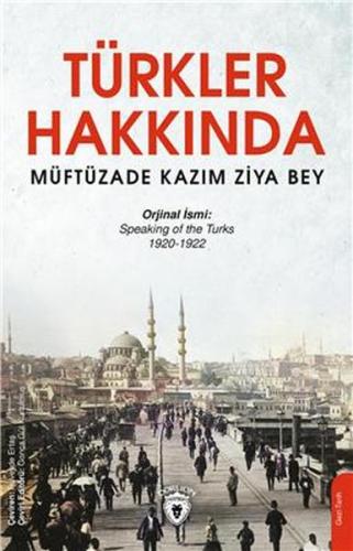 Türkler Hakkında - Müftüzade Kazım Ziya Bey - Dorlion Yayınevi