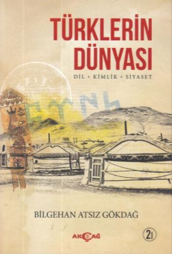 Türklerin Dünyası - Bilgehan Atsız Gökdağ - Akçağ Yayınları - Ders Kit