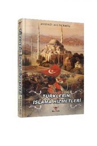 Türklerin İslama Hizmetleri - Mehmet Ali Durmuş - Yılmaz Basım