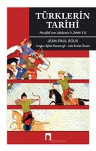 Türklerin Tarihi - Jean-Paul Roux - Dergah Yayınları