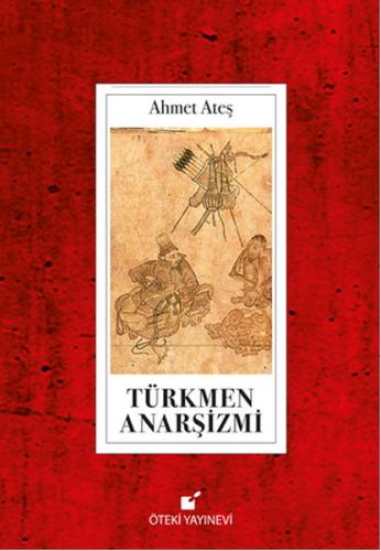 Türkmen Anarşizmi (Ciltli) - Ahmet Ateş - Öteki Yayınevi