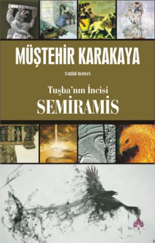 Tuşba'nın İncisi Semiramis - Müştehir Karakaya - Aramis Yayınevi