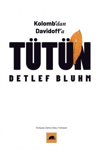 Kolomb'dan Davidoff'a Tütün - Detlef Bluhm - Kolektif Kitap